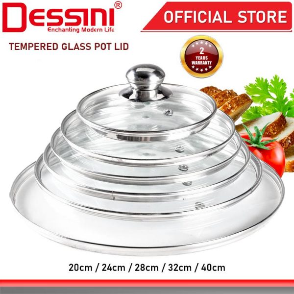 DESSINI ITALY 20cm 24cm 28cm 32cm 40cm Tempered Glass Lid Cover Casserole Pot Pan Frypan Saucepan Penutup Kaca Periuk